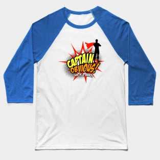 Captain Obvious Baseball T-Shirt